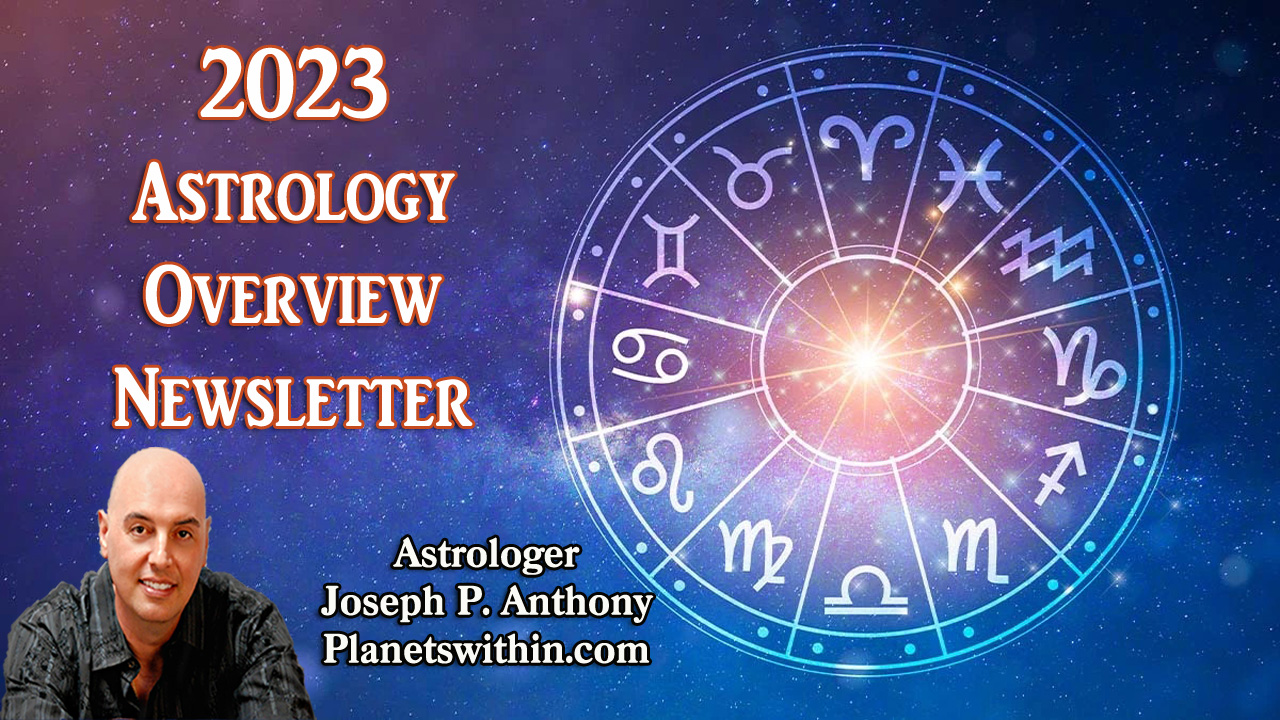 2023 Astrology Overview and Video Horoscopes Within